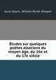 Etudes sur quelques poetes alsaciens du moyen age, du 16e et du 17e siecle, Louis Spach, William Porter Dreaper 