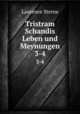 Tristram Schandis Leben und Meynungen. 3-4, Sterne Laurence 