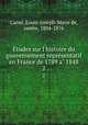 Etudes sur l`histoire du gouvernement representatif en France de 1789 a 1848. 2, Louis-Joseph-Marie de Carne? 
