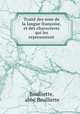 Traite des sons de la langue francoise, et des characteres qui les representent, abbe Boulliette Boulliette 