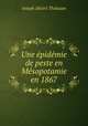Une epidemie de peste en Mesopotamie en 1867, Joseph Desire Tholozan 