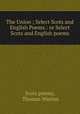 The Union ; Select Scots and English Poems.: or Select Scots and English poems, Scots poems, Thomas Warton 