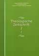Theologische Zeitschrift. 2, August Wilhelm Dieckhoff, A Wilh Dieckhoff, Theodor Friedrich Dethlof Kliefoth 
