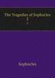 The Tragedies of Sophocles. 2, Софокл 