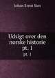 Udsigt over den norske historie. pt. 1, Johan Ernst Sars 