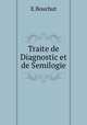 Traite de Diagnostic et de Semilogie, E. Bouchut 