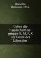 Ueber die handschriften-gruppe E, M, P, X der Geste des Loherains, Marseille, Hermann, 1855- 