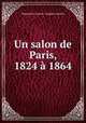 Un salon de Paris, 1824 a 1864, Marguerite-Louise -Virginie Ancelot 