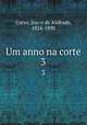Um anno na corte. 3, Joao de Andrade Corvo 