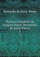 uvres compltes de Jacques-Henri-Bernardin de Saint-Pierre. 5, Bernardin de Saint -Pierre 