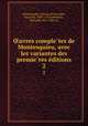 ?uvres comple?tes de Montesquieu, avec les variantes des premie?res e?ditions, Montesquieu, Charles de Secondat, baron de, 1689-1755,Laboulaye, Edouard, 1811-1883 ed 