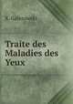 Traite des Maladies des Yeux, X. Galezowski 