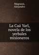 La Caa? Yari?, novela de los yerbales misioneros, Magrassi, Alejandro 