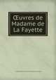 ?uvres de Madame de La Fayette, La Fayette (Marie -Madeleine Pioche de La Vergne) 
