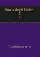 Storia degli Ecelini. 3, Giambatista Verci 