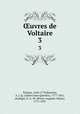 uvres de Voltaire. 3, Voltaire, 1694-1778,Beuchot, A. J. Q. (Adrien Jean Quentin), 1777-1851, ed,Miger, P.-A.-M. (Pierre-Auguste-Marie), 1771-1837 
