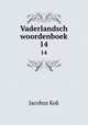 Vaderlandsch woordenboek. 14, Kok Jacobus 