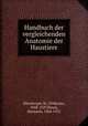 Handbuch der vergleichenden Anatomie der Haustiere, Ellenberger, W. (Wilhelm), 1848-1929,Baum, Hermann, 1864-1932 