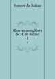 uvres compltes de H. de Balzac. 1, Honore? de Balzac 