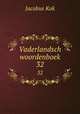 Vaderlandsch woordenboek. 32, Kok Jacobus 