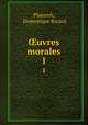 uvres morales. 1, Plutarch, Domenique Ricard 