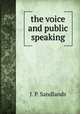 the voice and public speaking, J. P. Sandlands 