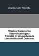 Vecchio Testamento Secondolavolgata Tradotto in Linguaitaliana con Annotazioni Dichiarto, Diabaruch Profeta 