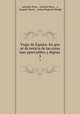 Viage de Espaa: En que se da noticia de las cosas mas apreciables, y dignas .. 5, Antonio Ponz 
