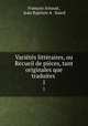 Varietes litteraires, ou Recueil de pieces, tant originales que traduites ., Francois Arnaud 