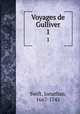 Voyages de Gulliver. 1, Swift, Jonathan, 1667-1745 