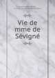 Vie de mme de Sevigne, Joseph-Alexis Walsh , M. le vicomte Joseph Alexis Walsh 