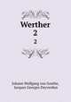 Werther. 2, Johann Wolfgang von Goethe, Jacques Georges Deyverdun 
