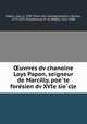 ?uvrres dv chanoine Loys Papon, seigneur de Marcilly, poe?te fore?sien dv XVIe sie?cle, Loys Papon 