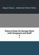 Views A-foot, Or, Europe Seen with Knapsack and Staff. 1, Bayard Taylor , Nathaniel Parker Willis 