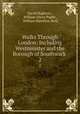 Walks Through London: Including Westminster and the Borough of Southwark .. 2, David Hughson , William Owen Pughe , William Hamilton Reid 