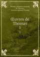 uvres de Thomas. 1, Antoine Leonard 
