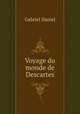 Voyage du monde de Descartes, Gabriel Daniel 