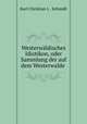 Westerwaldisches Idiotikon, oder Sammlung der auf dem Westerwalde ., Karl Christian L . Schmidt 