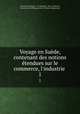 Voyage en Sude, contenant des notions tendues sur le commerce, l`industrie .. 1, Alexandre Daumont 