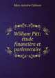 William Pitt: etude financiere et parlemetaire, Marc Antoine Calmon 