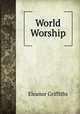 World Worship, Eleanor Griffiths 
