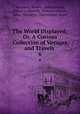 The World Displayed; Or, A Curious Collection of Voyages and Travels .. 6, Emanuel, Bowen , John Gibson, Oliver Goldsmith, Samuel Johnson, John, Newbery , Christopher Smart 