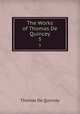 The Works of Thomas De Quincey. 5, Thomas de Quincey 