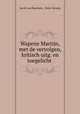 Wapene Martijn, met de vervolgen, kritisch uitg. en toegelicht ., Jacob van Maerlant , Eelco Verwijs 