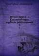 Wybr pism J. I. Kraszewskiego: wydanie jubileuszowe. 3, Jozef Ignacy Kraszewski 
