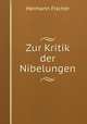 Zur Kritik der Nibelungen, Hermann Fischer 