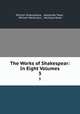 The Works of Shakespear: In Eight Volumes. 3, William Shakespeare , Alexander Pope , William Warburton , Nicholas Rowe 