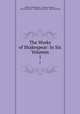 The Works of Shakespear: In Six Volumes. 1, William Shakespeare , Thomas Hanmer , Alexander Pope , Gaspard Duchange , Nicholas Rowe 