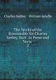 The Works of the Honourable Sir Charles Sedley, Bart: In Prose and Verse . 2, Charles Sedley , William Ayloffe 