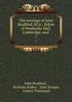 The writings of John Bradford, M.A.: fellow of Pembroke Hall, Cambridge, and .. 1, John Bradford , Nicholas Ridley , John Hooper, Aubrey Townsend 